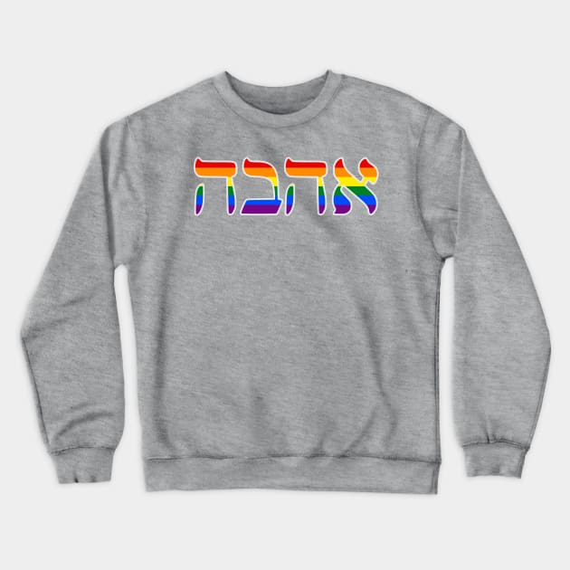 Ahava - Love (Pride Colors) Crewneck Sweatshirt by dikleyt